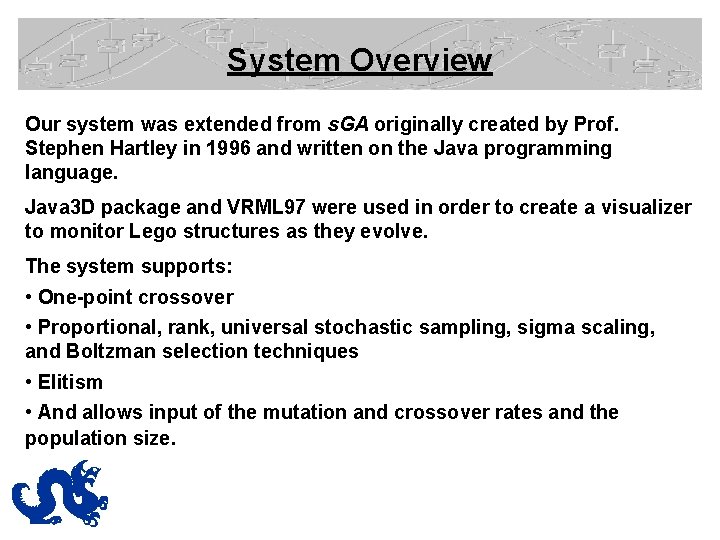 System Overview Our system was extended from s. GA originally created by Prof. Stephen