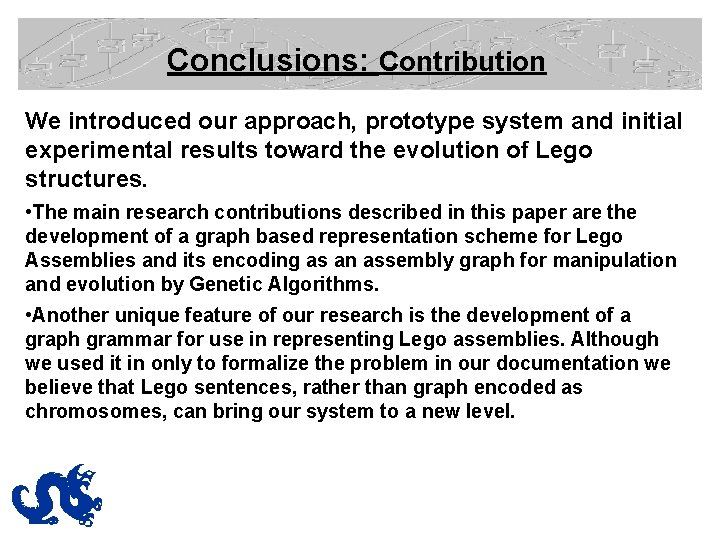 Conclusions: Contribution We introduced our approach, prototype system and initial experimental results toward the