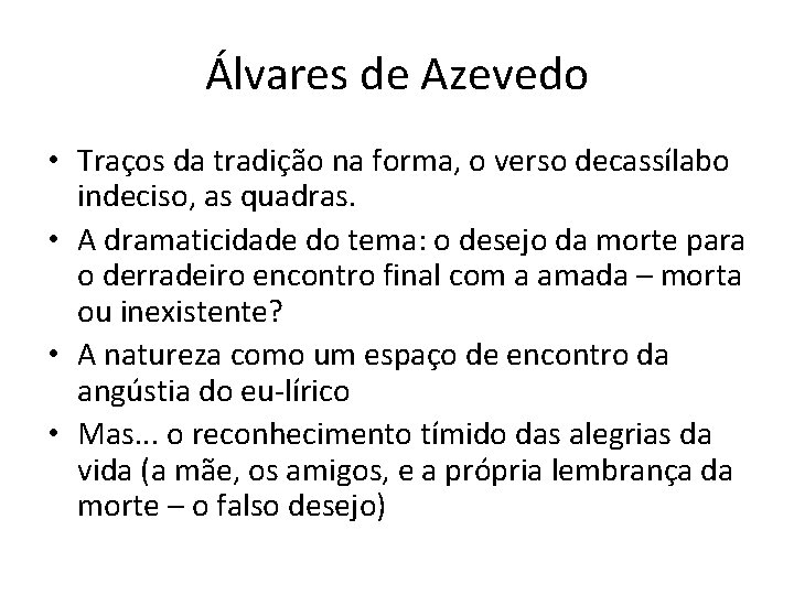 Álvares de Azevedo • Traços da tradição na forma, o verso decassílabo indeciso, as