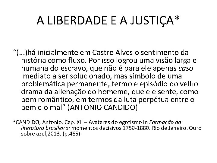 A LIBERDADE E A JUSTIÇA* “(. . . )há inicialmente em Castro Alves o