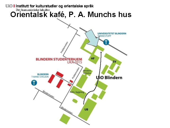 Orientalsk kafé, P. A. Munchs hus 