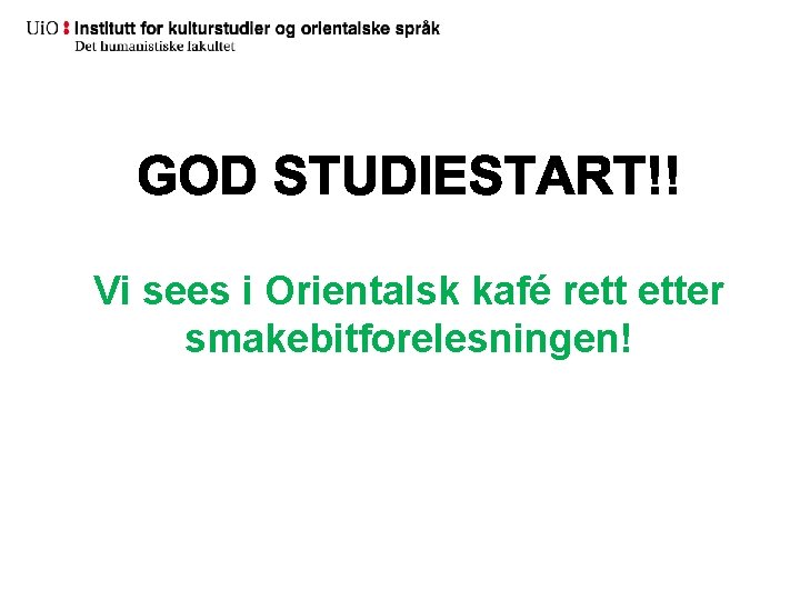 Vi sees i Orientalsk kafé rett etter smakebitforelesningen! 