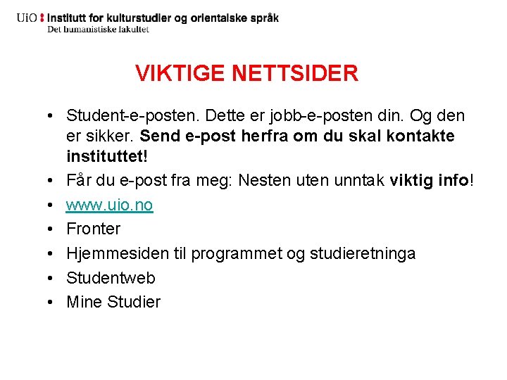 VIKTIGE NETTSIDER • Student-e-posten. Dette er jobb-e-posten din. Og den er sikker. Send e-post