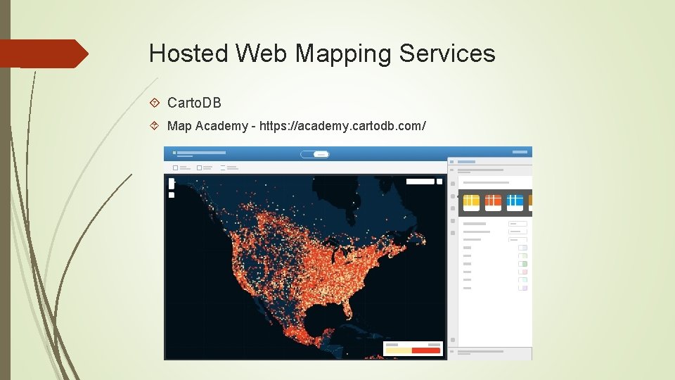 Hosted Web Mapping Services Carto. DB Map Academy - https: //academy. cartodb. com/ 