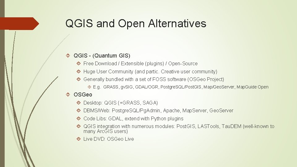 QGIS and Open Alternatives QGIS - (Quantum GIS) Free Download / Extensible (plugins) /