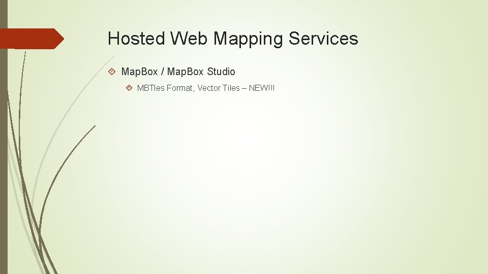 Hosted Web Mapping Services Map. Box / Map. Box Studio MBTles Format, Vector Tiles