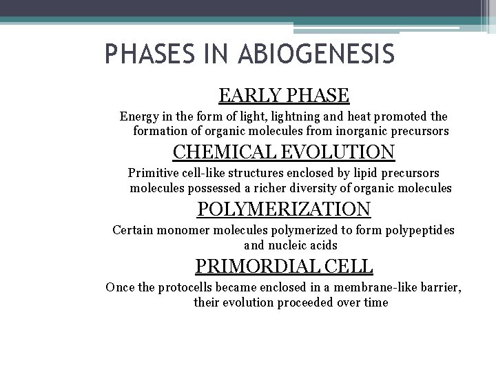 PHASES IN ABIOGENESIS EARLY PHASE Energy in the form of light, lightning and heat