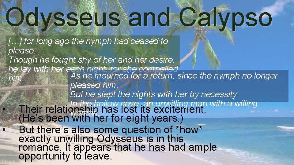 Odysseus and Calypso […] for long ago the nymph had ceased to please. Though