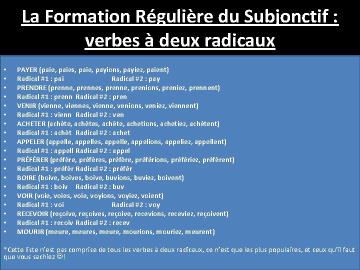 La Formation Régulière du Subjonctif : verbes à deux radicaux • • • •