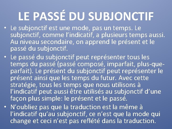LE PASSÉ DU SUBJONCTIF • Le subjonctif est une mode, pas un temps. Le LE PASSÉ DU SUBJONCTIF • Le subjonctif est une mode, pas un temps. Le
