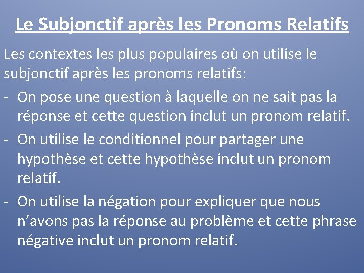 Le Subjonctif après les Pronoms Relatifs Les contextes les plus populaires où on utilise Le Subjonctif après les Pronoms Relatifs Les contextes les plus populaires où on utilise