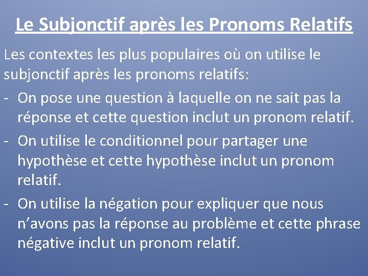 Le Subjonctif après les Pronoms Relatifs Les contextes les plus populaires où on utilise