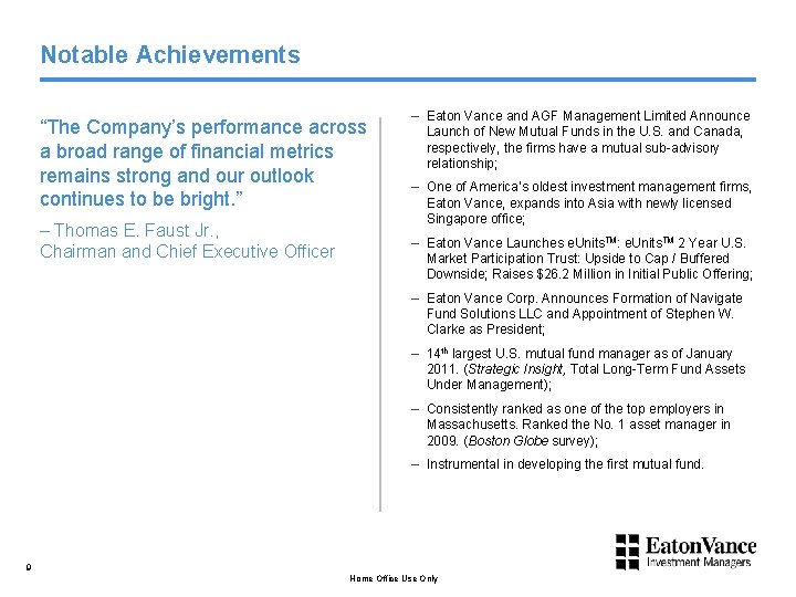 Notable Achievements “The Company’s performance across a broad range of financial metrics remains strong