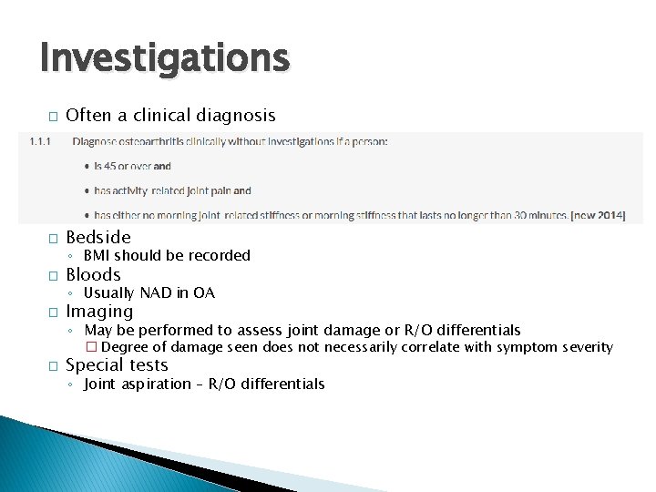 Investigations � Often a clinical diagnosis � Bedside ◦ BMI should be recorded �