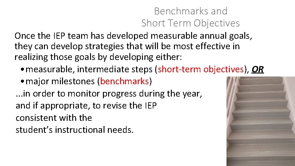 Benchmarks and Short Term Objectives Once the IEP team has developed measurable annual goals,