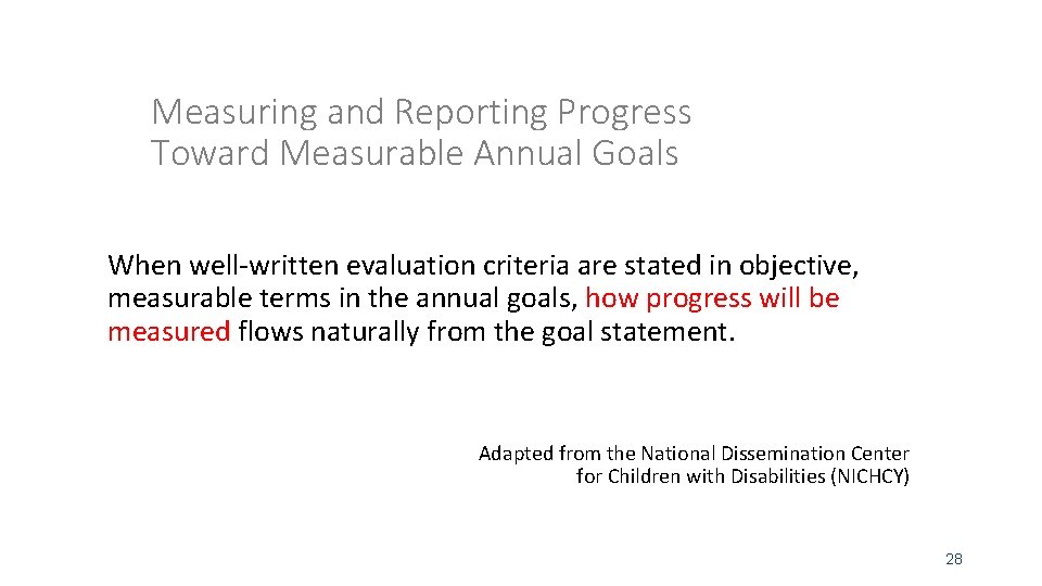 Measuring and Reporting Progress Toward Measurable Annual Goals When well-written evaluation criteria are stated