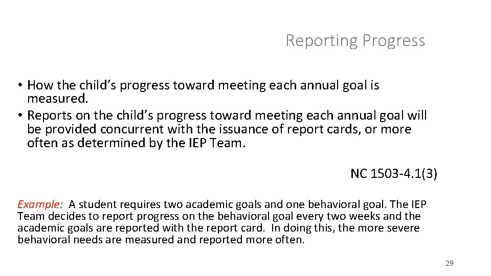 Reporting Progress • How the child’s progress toward meeting each annual goal is measured.