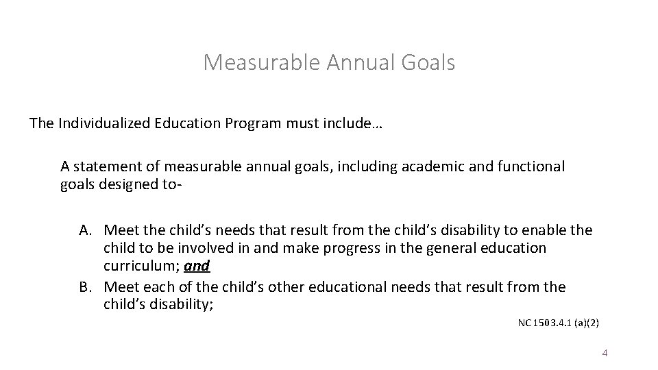 Measurable Annual Goals The Individualized Education Program must include… A statement of measurable annual