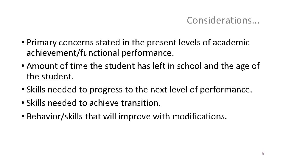 Considerations. . . • Primary concerns stated in the present levels of academic achievement/functional