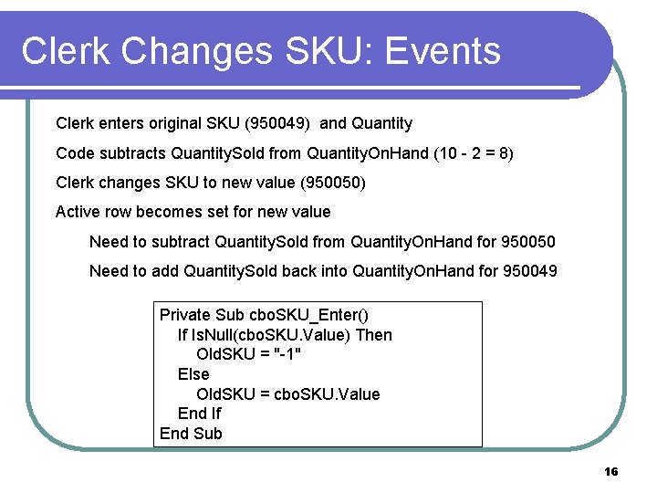 Clerk Changes SKU: Events Clerk enters original SKU (950049) and Quantity Code subtracts Quantity.