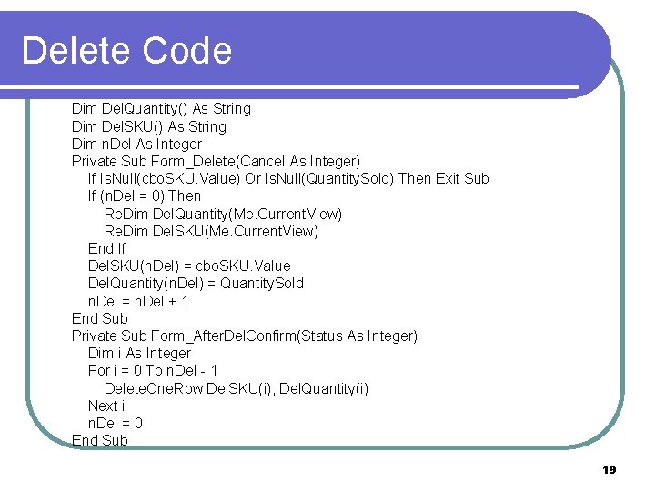 Delete Code Dim Del. Quantity() As String Dim Del. SKU() As String Dim n.