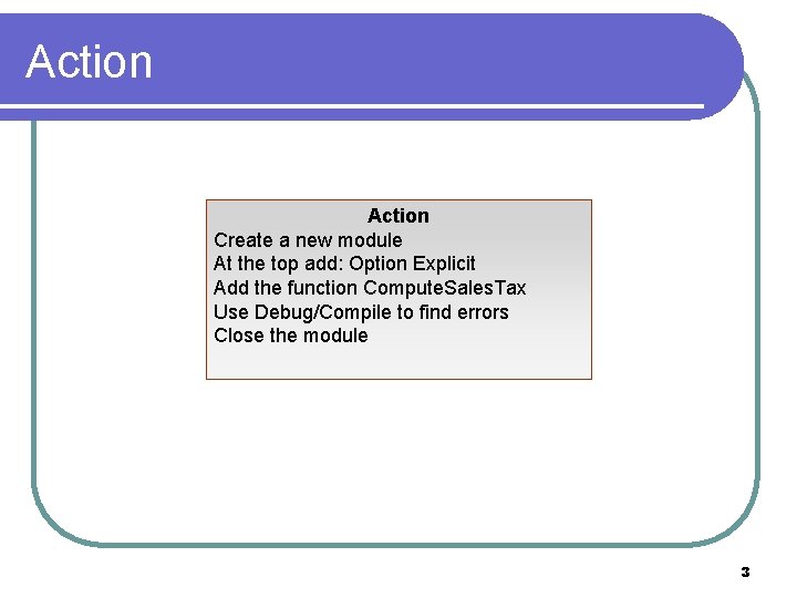 Action Create a new module At the top add: Option Explicit Add the function