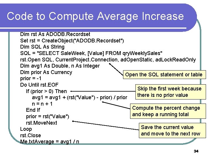 Code to Compute Average Increase Dim rst As ADODB. Recordset Set rst = Create.