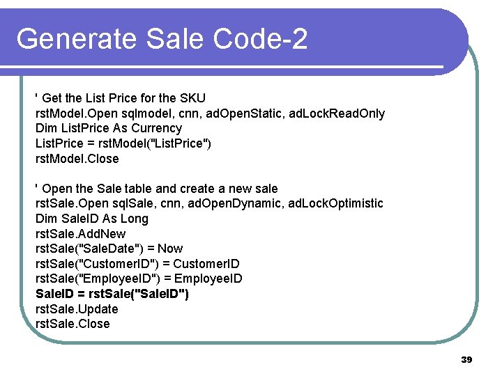 Generate Sale Code-2 ' Get the List Price for the SKU rst. Model. Open