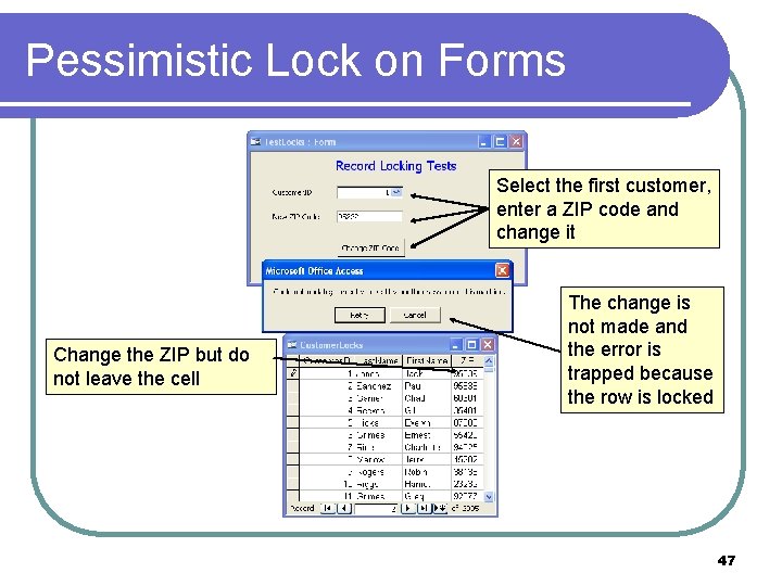 Pessimistic Lock on Forms Select the first customer, enter a ZIP code and change