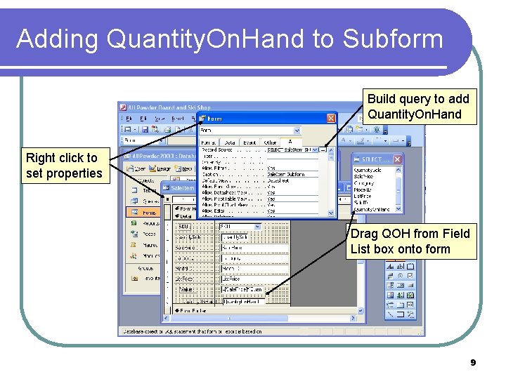 Adding Quantity. On. Hand to Subform Build query to add Quantity. On. Hand Right