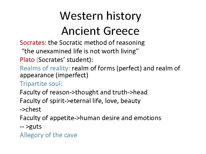 Western history Ancient Greece Socrates: the Socratic method of reasoning “the unexamined life is