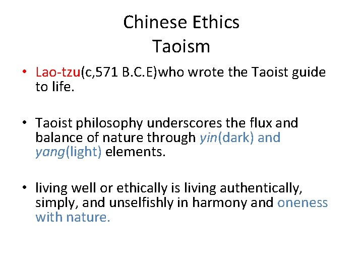Chinese Ethics Taoism • Lao-tzu(c, 571 B. C. E)who wrote the Taoist guide to Chinese Ethics Taoism • Lao-tzu(c, 571 B. C. E)who wrote the Taoist guide to