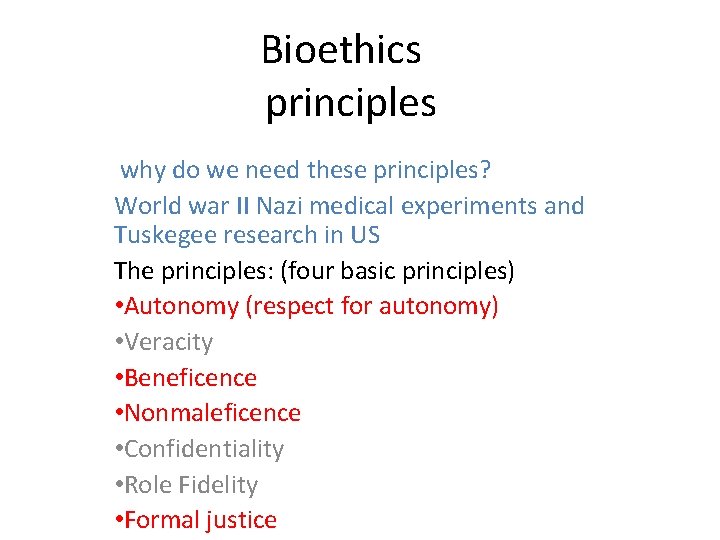 Bioethics principles why do we need these principles? World war II Nazi medical experiments