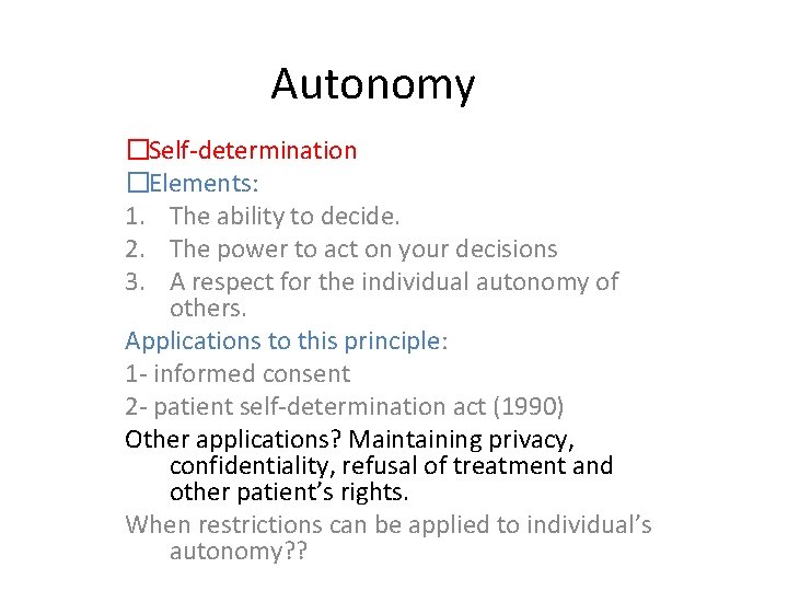 Autonomy �Self-determination �Elements: 1. The ability to decide. 2. The power to act on