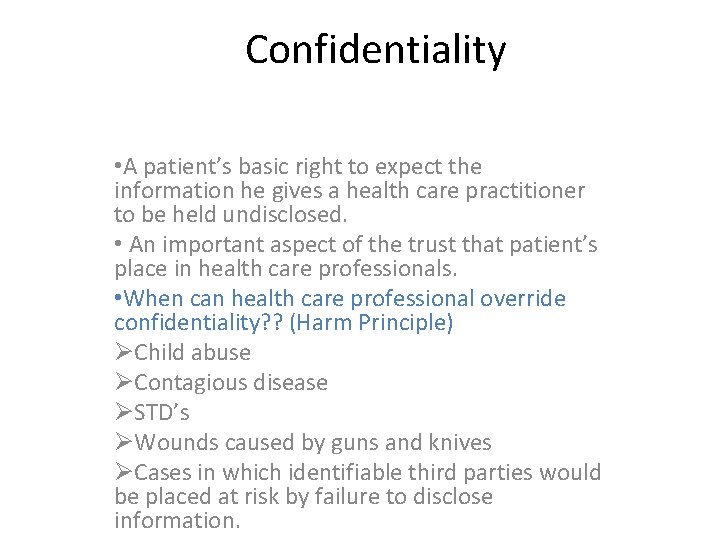 Confidentiality • A patient’s basic right to expect the information he gives a health
