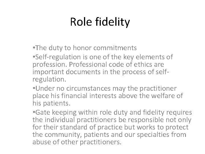 Role fidelity • The duty to honor commitments • Self-regulation is one of the