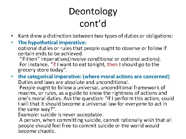 Deontology cont’d • Kant drew a distinction between two types of duties or obligations: