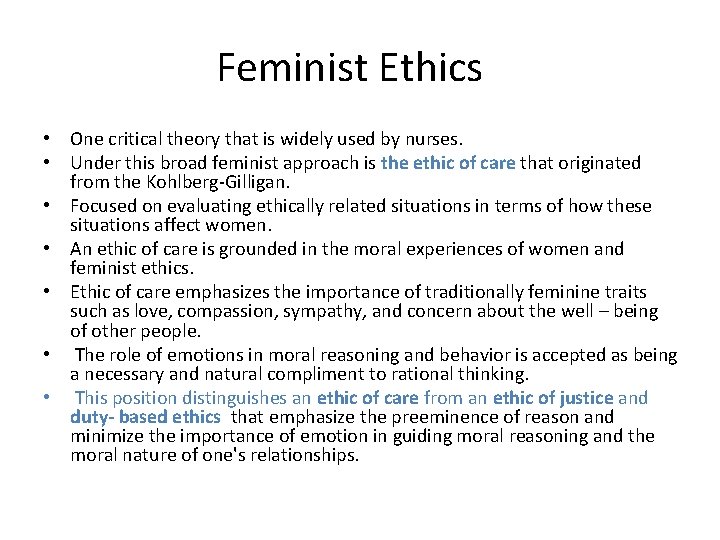 Feminist Ethics • One critical theory that is widely used by nurses. • Under Feminist Ethics • One critical theory that is widely used by nurses. • Under