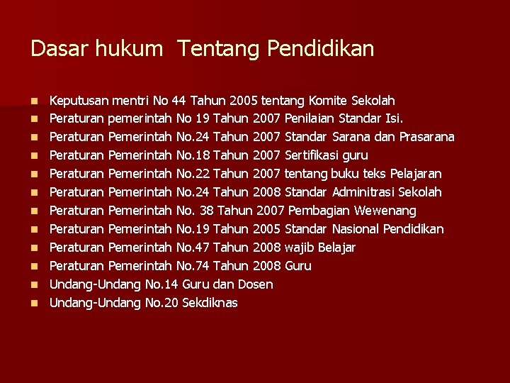 Dasar hukum Tentang Pendidikan Keputusan mentri No 44 Tahun 2005 tentang Komite Sekolah Peraturan