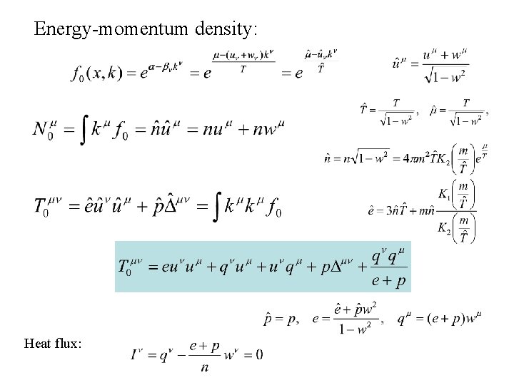 Energy-momentum density: Heat flux: 