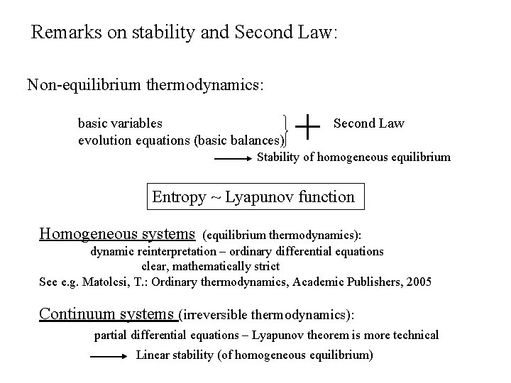 Remarks on stability and Second Law: Non-equilibrium thermodynamics: basic variables evolution equations (basic balances)