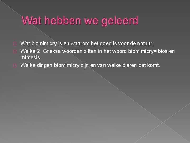 Wat hebben we geleerd Wat biomimicry is en waarom het goed is voor de