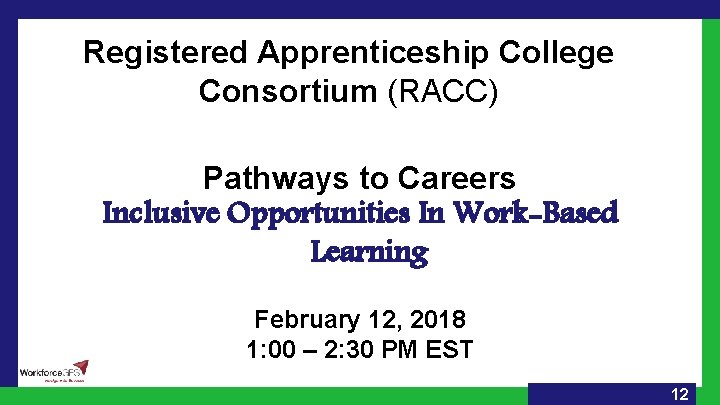 Registered Apprenticeship College Consortium (RACC) Pathways to Careers Inclusive Opportunities In Work-Based Learning February