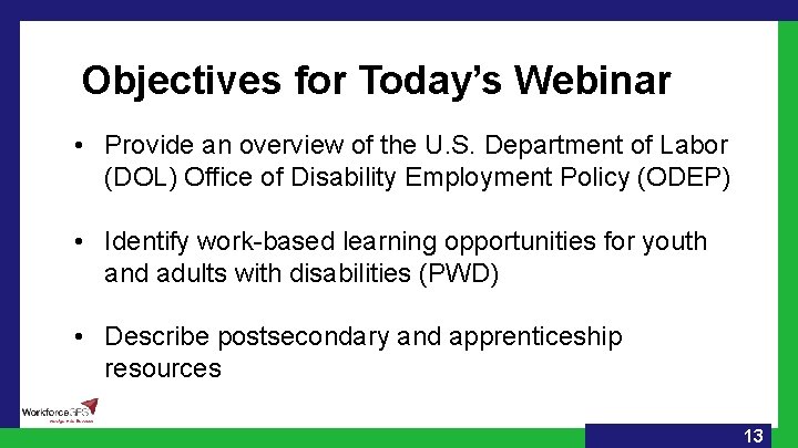 Objectives for Today’s Webinar • Provide an overview of the U. S. Department of