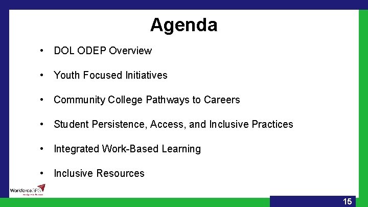 Agenda • DOL ODEP Overview • Youth Focused Initiatives • Community College Pathways to