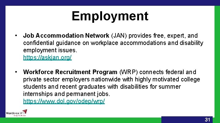 Employment • Job Accommodation Network (JAN) provides free, expert, and confidential guidance on workplace