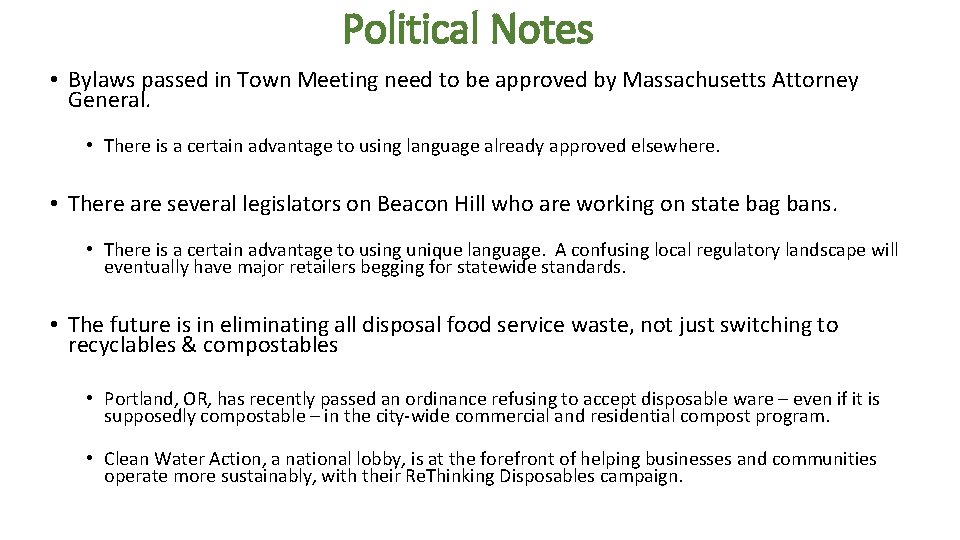 Political Notes • Bylaws passed in Town Meeting need to be approved by Massachusetts