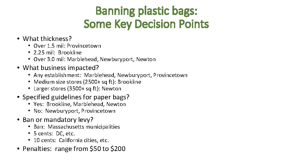 Banning plastic bags: Some Key Decision Points • What thickness? • Over 1. 5