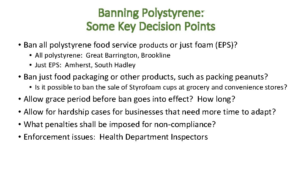 Banning Polystyrene: Some Key Decision Points • Ban all polystyrene food service products or