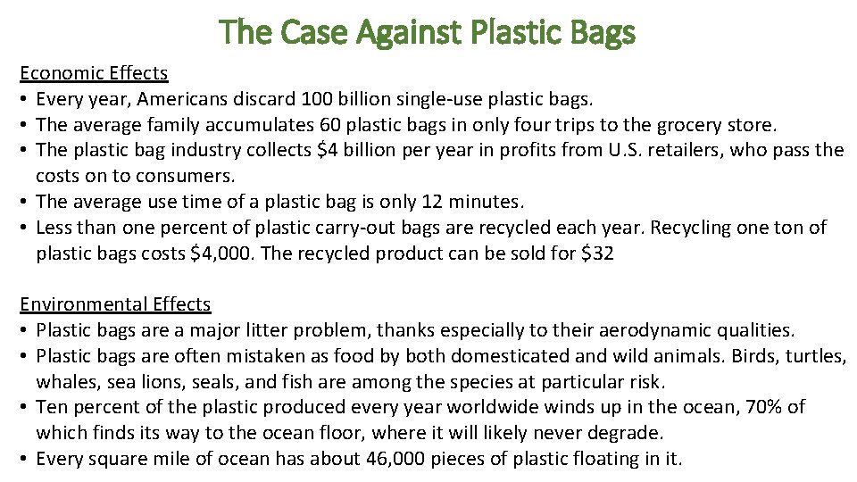 The Case Against Plastic Bags Economic Effects • Every year, Americans discard 100 billion